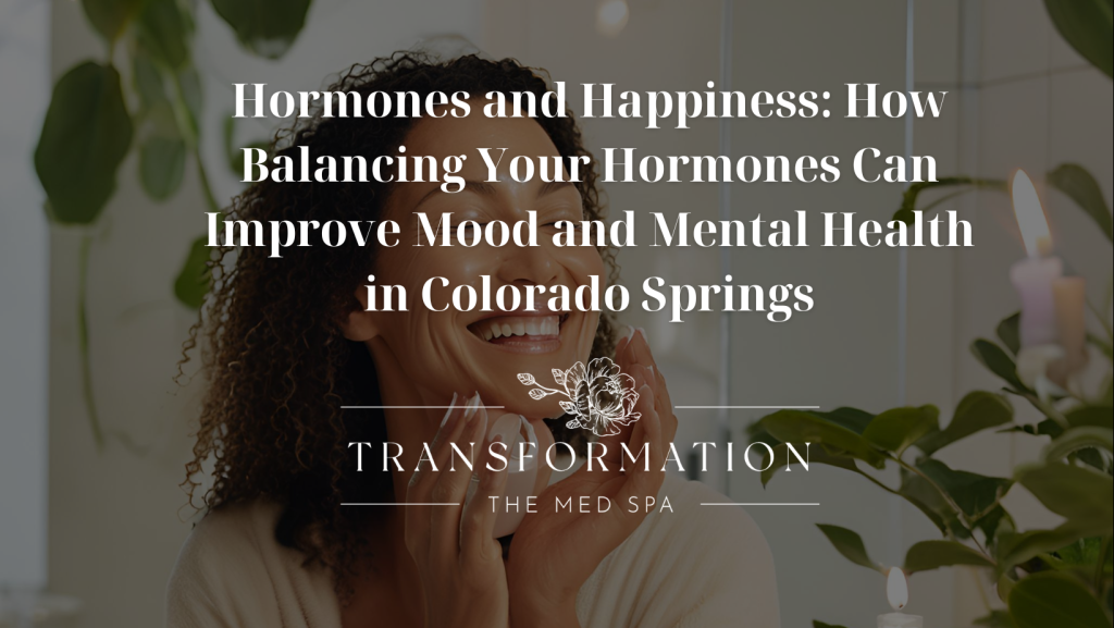 Hormones and Happiness: How Balancing Your Hormones Can Improve Mood and Mental Health in Colorado Springs